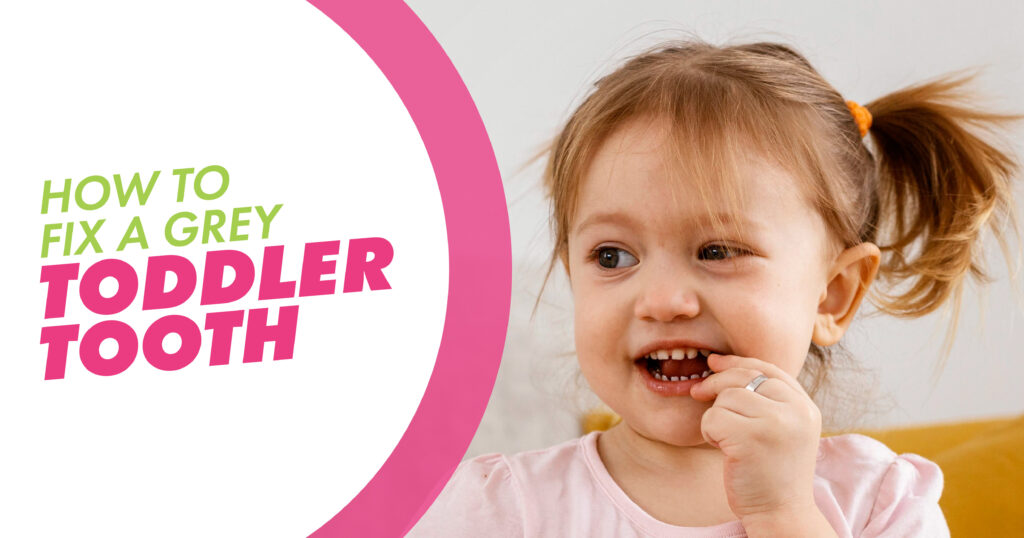 How to Fix a Grey Toddler Tooth: 4 Common Approaches