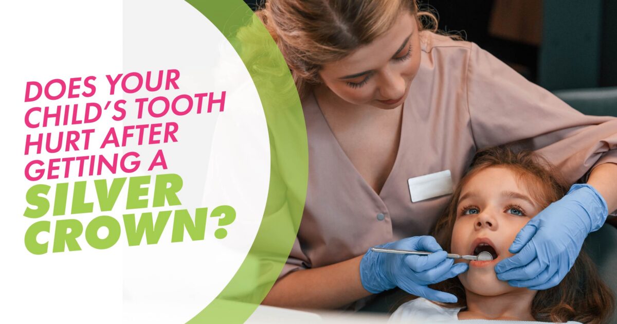 An image of a dentist looking in a child's mouth with a text overlay that says My Child's Tooth Hurts After Getting a Silver Crown