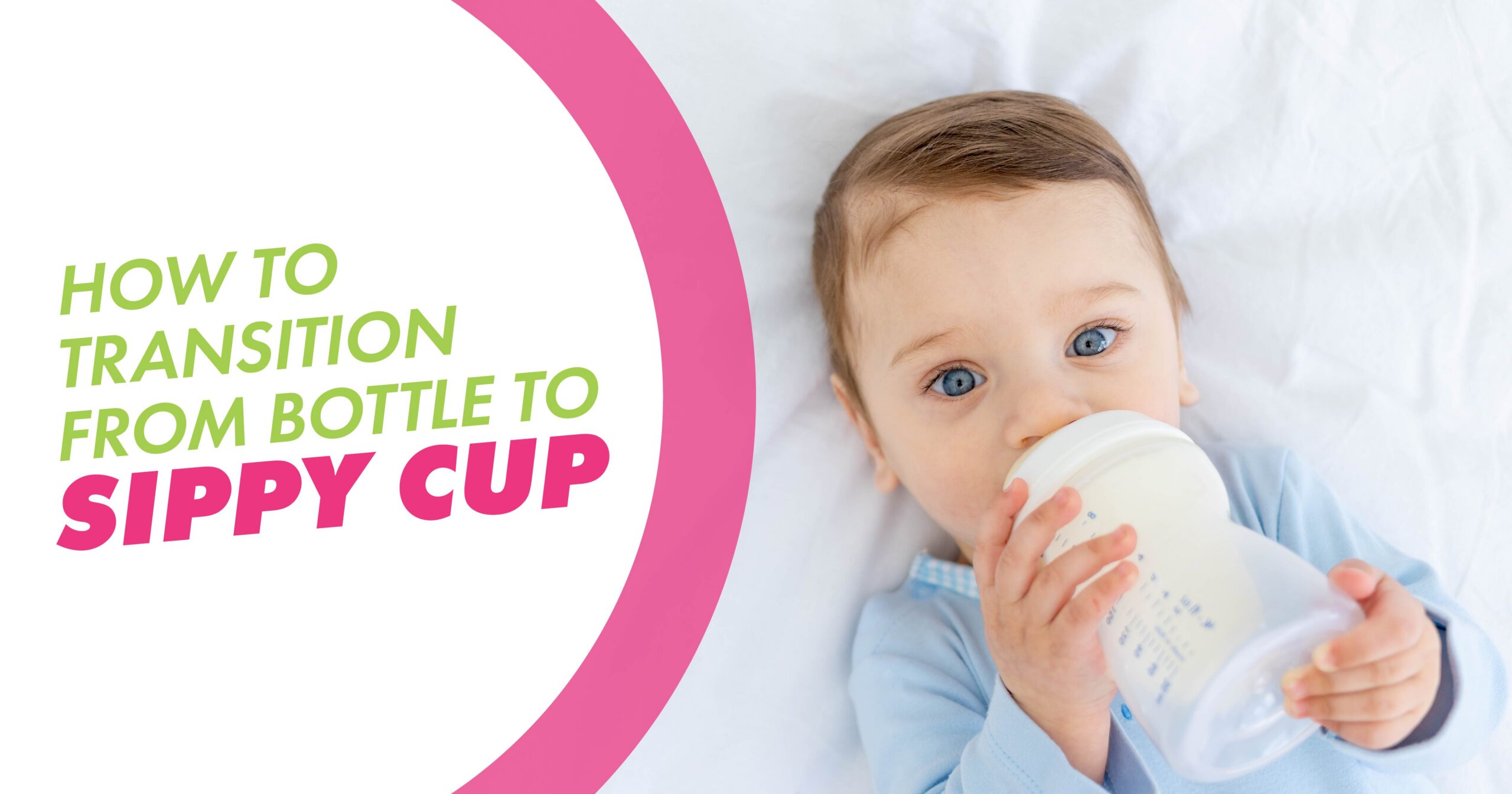 A baby lying down drinking a bottle with a text overlay that says "How to Transition From Bottle to Sippy Cup"